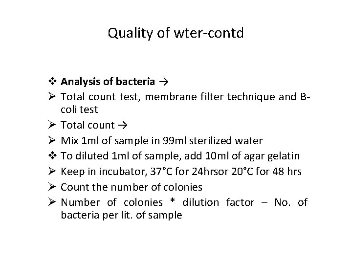 Quality of wter-contd v Analysis of bacteria → Ø Total count test, membrane filter