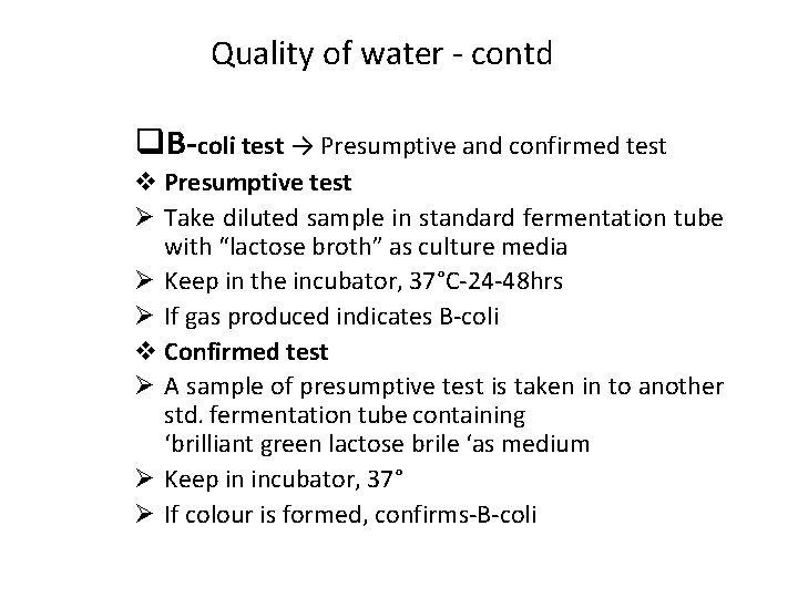 Quality of water - contd q. B-coli test → Presumptive and confirmed test v