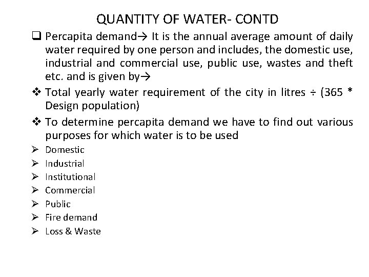 QUANTITY OF WATER- CONTD q Percapita demand→ It is the annual average amount of