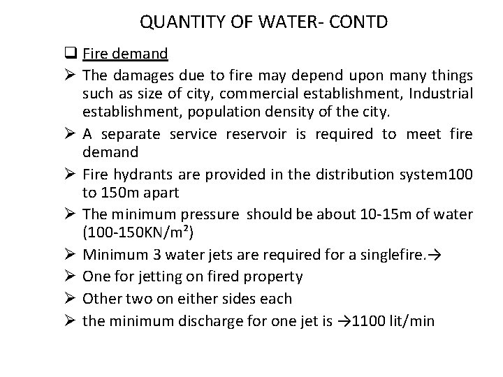 QUANTITY OF WATER- CONTD q Fire demand Ø The damages due to fire may