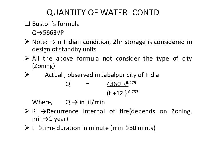 QUANTITY OF WATER- CONTD q Buston’s formula Q→ 5663√P Ø Note: →In Indian condition,