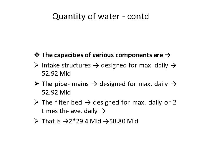 Quantity of water - contd v The capacities of various components are → Ø