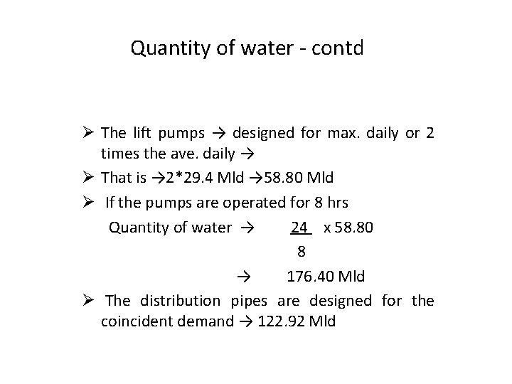 Quantity of water - contd Ø The lift pumps → designed for max. daily