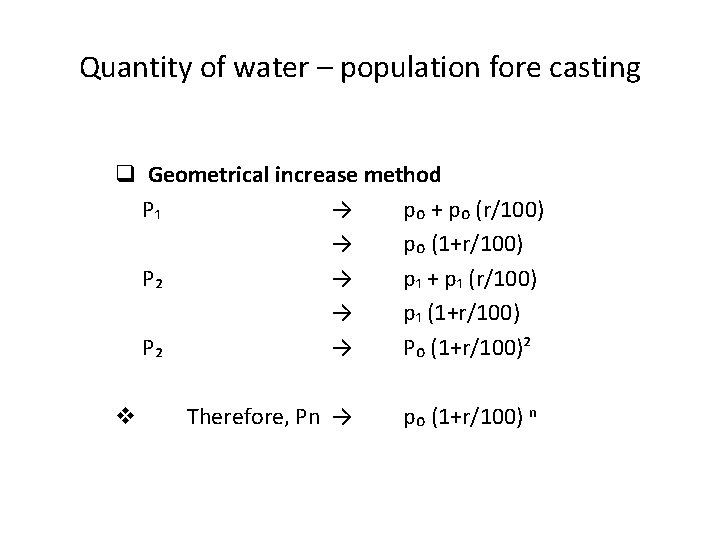 Quantity of water – population fore casting q Geometrical increase method P₁ → p₀