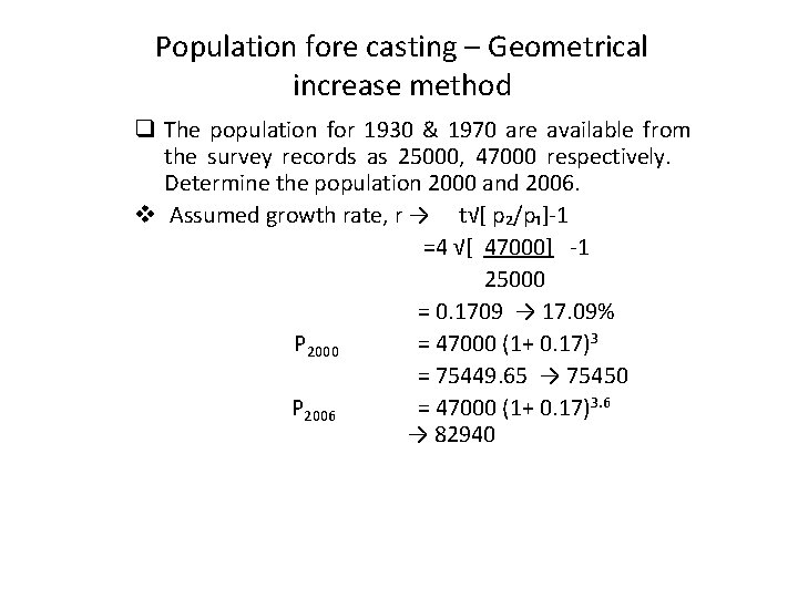 Population fore casting – Geometrical increase method q The population for 1930 & 1970