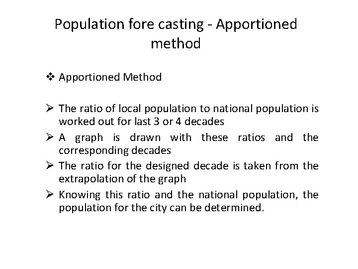 Population fore casting - Apportioned method v Apportioned Method Ø The ratio of local