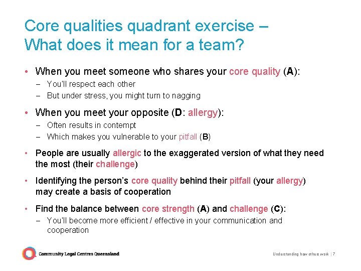 Core qualities quadrant exercise – What does it mean for a team? • When Core qualities quadrant exercise – What does it mean for a team? • When
