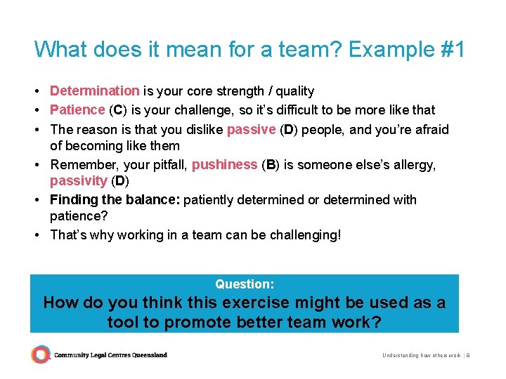 What does it mean for a team? Example #1 • Determination is your core What does it mean for a team? Example #1 • Determination is your core