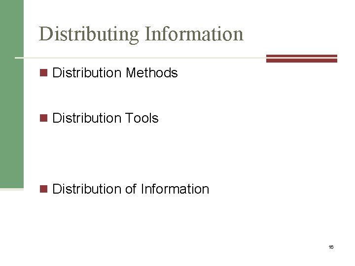 Distributing Information n Distribution Methods n Distribution Tools n Distribution of Information 16 