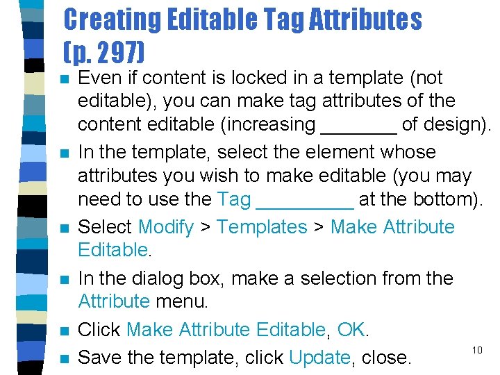 Creating Editable Tag Attributes (p. 297) n n n Even if content is locked