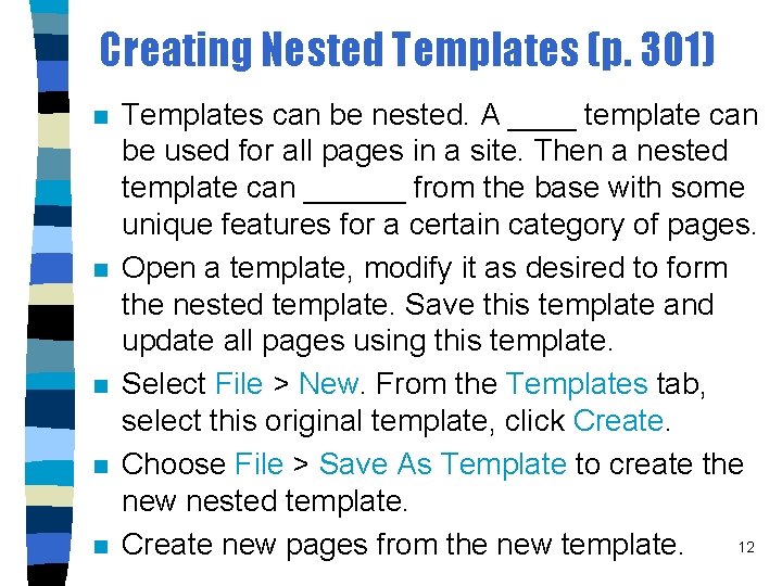 Creating Nested Templates (p. 301) n n n Templates can be nested. A ____