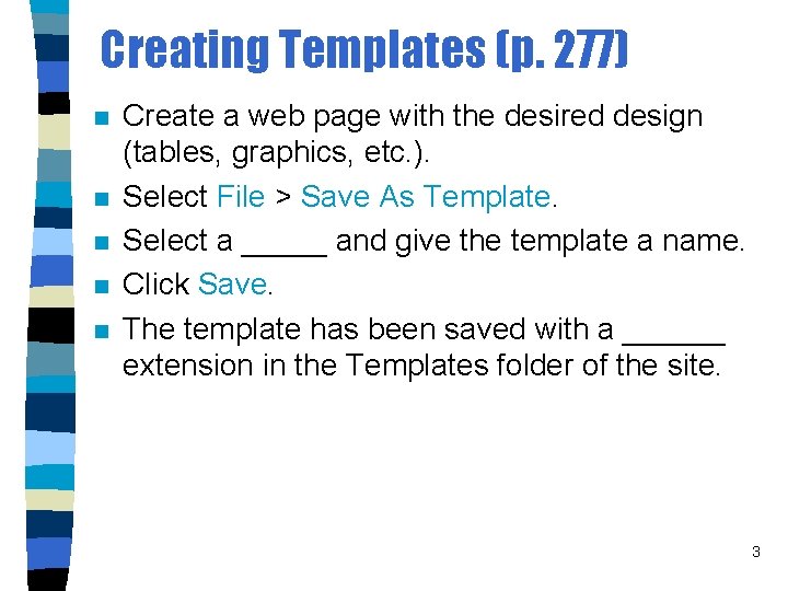 Creating Templates (p. 277) n n n Create a web page with the desired