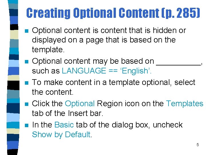 Creating Optional Content (p. 285) n n n Optional content is content that is