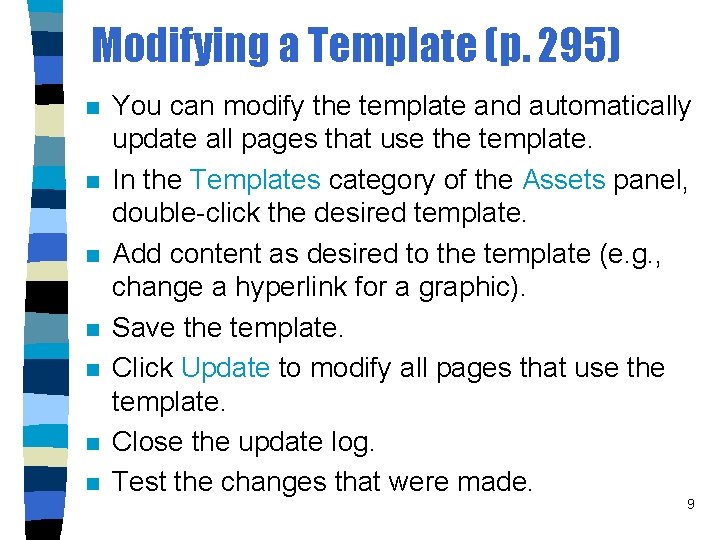 Modifying a Template (p. 295) n n n n You can modify the template
