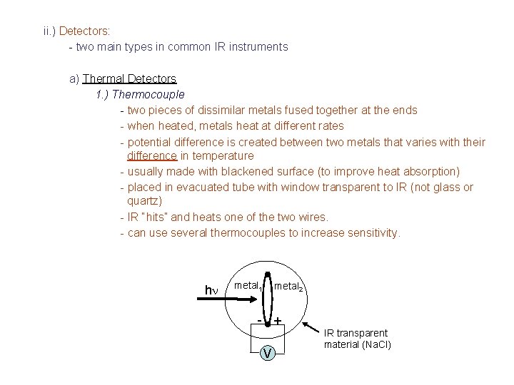 ii. ) Detectors: - two main types in common IR instruments a) Thermal Detectors