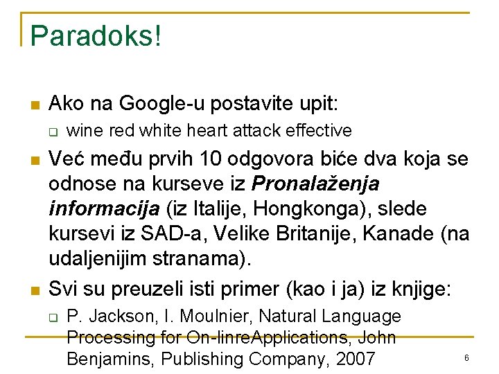 Paradoks! n Ako na Google-u postavite upit: q n n wine red white heart