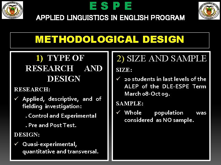 ESPE APPLIED LINGUISTICS IN ENGLISH PROGRAM METHODOLOGICAL DESIGN 1) TYPE OF RESEARCH AND DESIGN