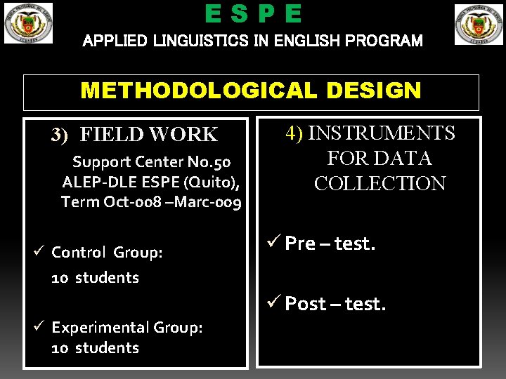 ESPE APPLIED LINGUISTICS IN ENGLISH PROGRAM METHODOLOGICAL DESIGN 3) FIELD WORK Support Center No.