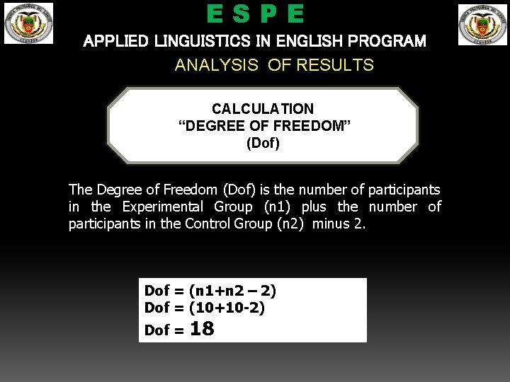 ESPE APPLIED LINGUISTICS IN ENGLISH PROGRAM ANALYSIS OF RESULTS CALCULATION “DEGREE OF FREEDOM” (Dof)