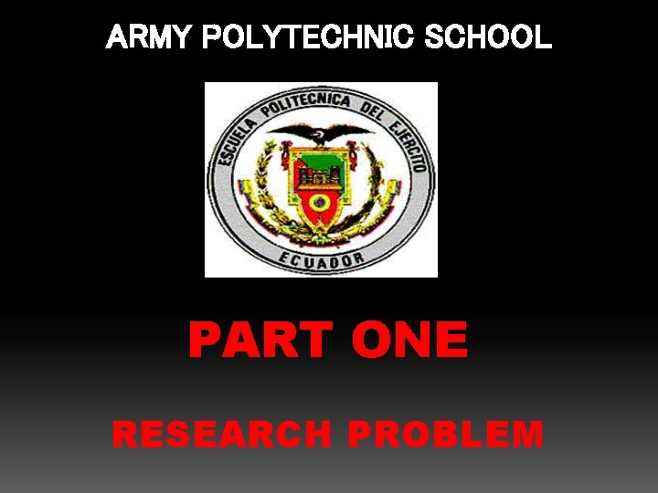 ARMY POLYTECHNIC SCHOOL PART ONE RESEARCH PROBLEM 