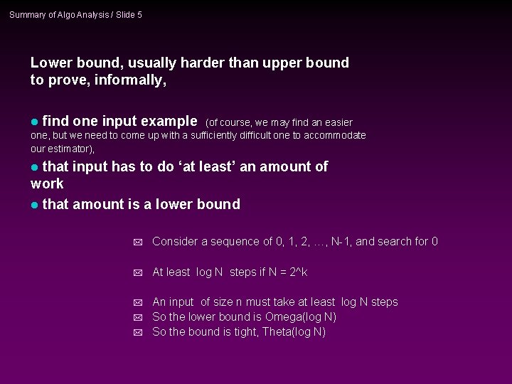 Summary of Algo Analysis / Slide 5 Lower bound, usually harder than upper bound