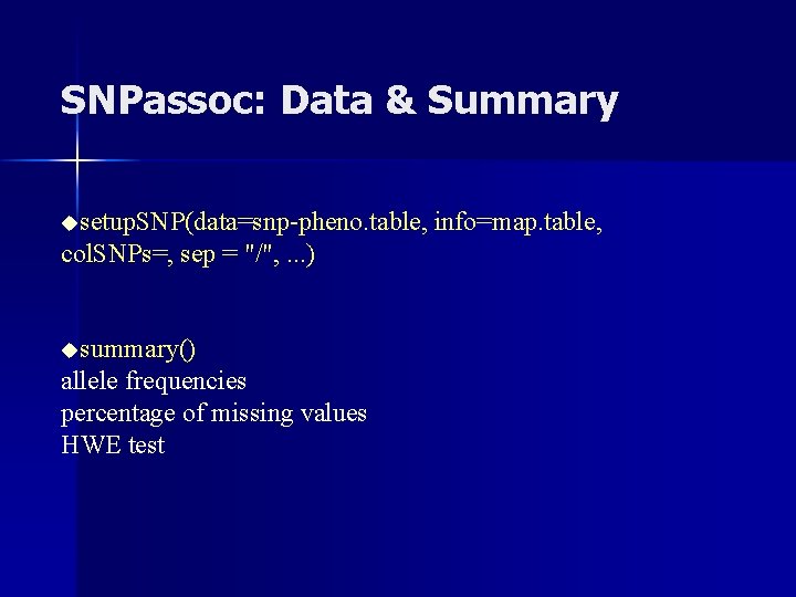 SNPassoc: Data & Summary usetup. SNP(data=snp-pheno. table, col. SNPs=, sep = "/", . .