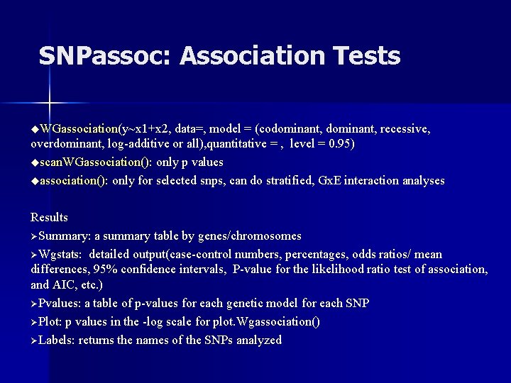 SNPassoc: Association Tests u. WGassociation(y~x 1+x 2, data=, model = (codominant, recessive, overdominant, log-additive