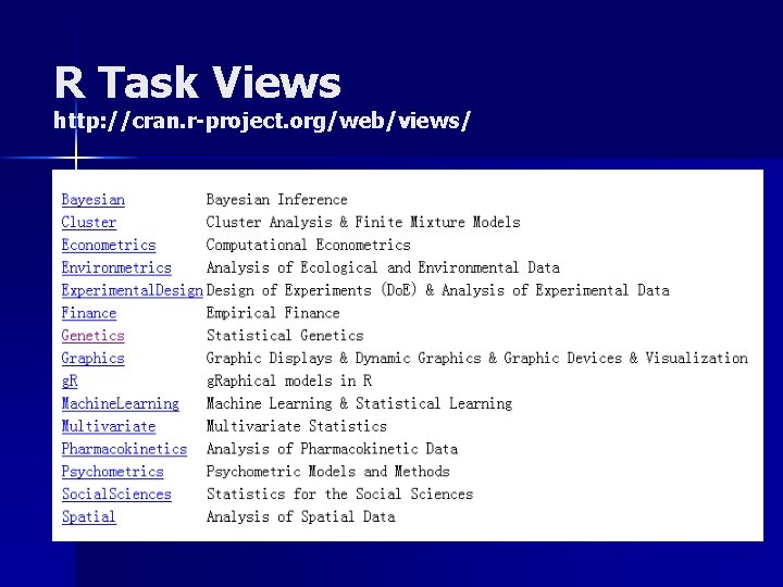 R Task Views http: //cran. r-project. org/web/views/ 