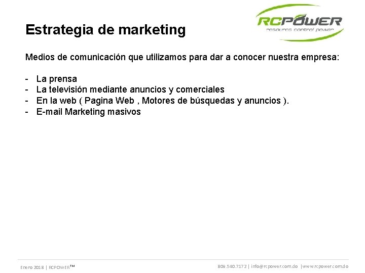 Estrategia de marketing Medios de comunicación que utilizamos para dar a conocer nuestra empresa: