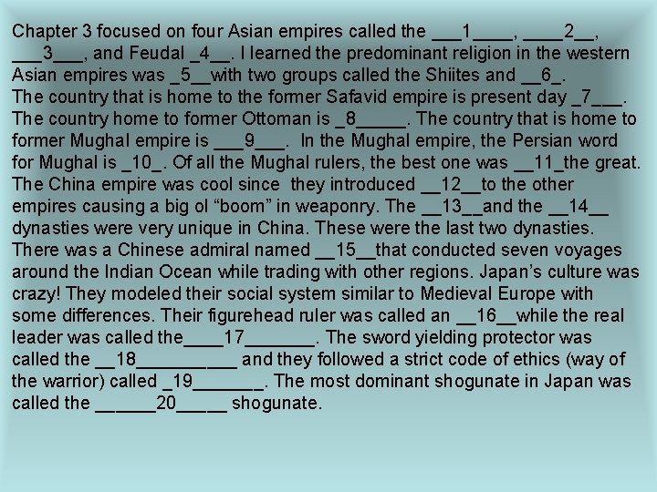 Chapter 3 focused on four Asian empires called the ___1____, ____2__, ___3___, and Feudal