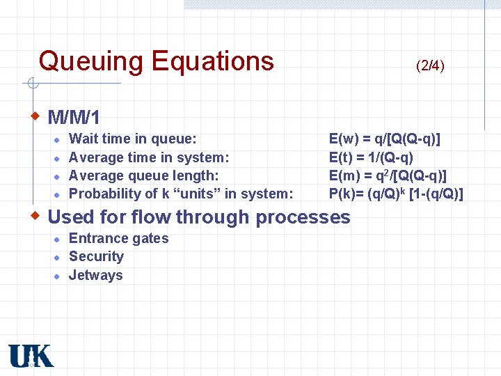 Queuing Equations (2/4) w M/M/1 l l Wait time in queue: Average time in Queuing Equations (2/4) w M/M/1 l l Wait time in queue: Average time in