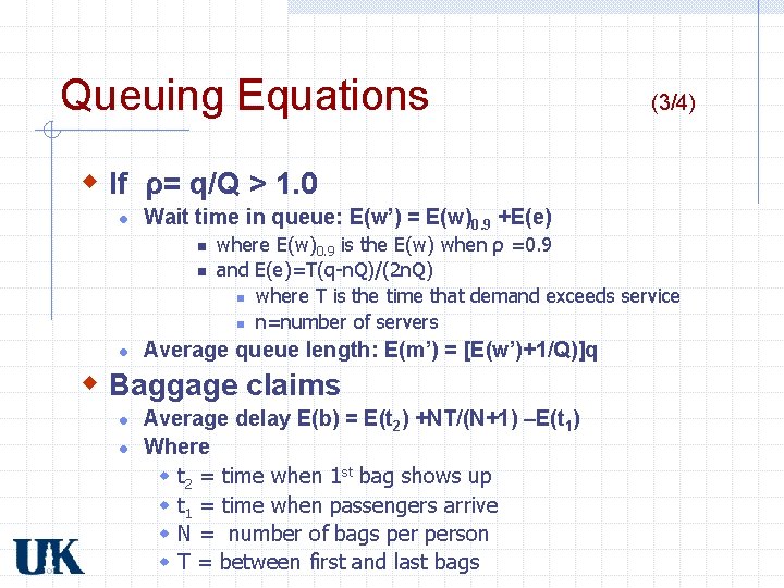 Queuing Equations (3/4) w If ρ= q/Q > 1. 0 l Wait time in Queuing Equations (3/4) w If ρ= q/Q > 1. 0 l Wait time in