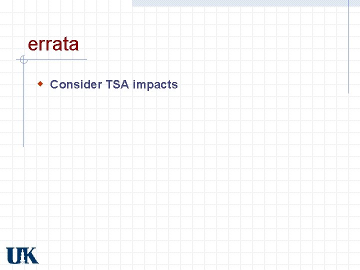 errata w Consider TSA impacts errata w Consider TSA impacts