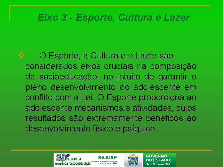Eixo 3 - Esporte, Cultura e Lazer v O Esporte, a Cultura e o