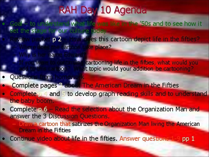 RAH Day 10 Agenda • Goal – to understand what life was like in