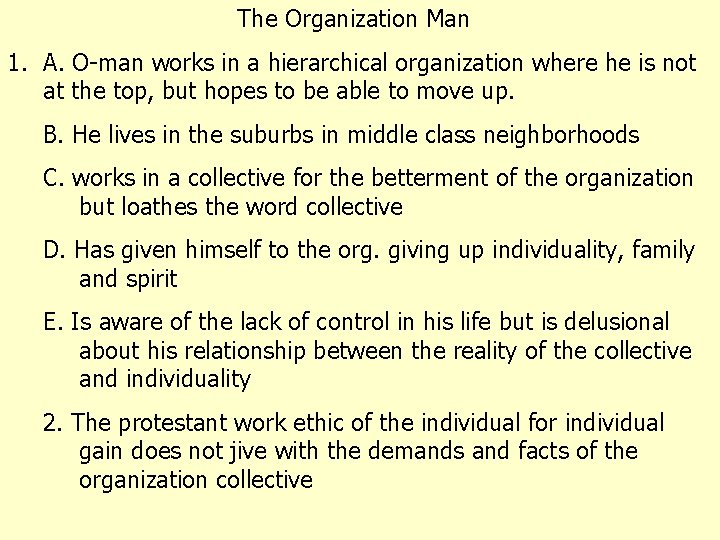 The Organization Man 1. A. O-man works in a hierarchical organization where he is