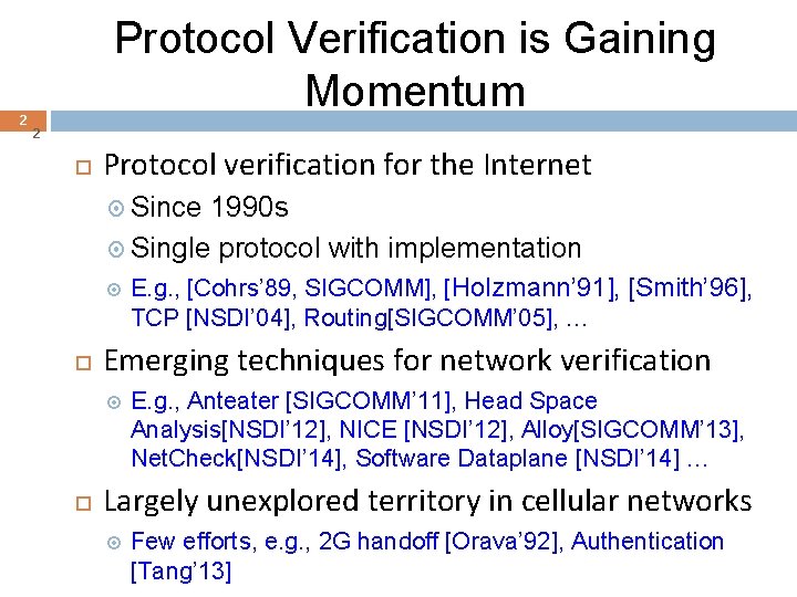 2 Protocol Verification is Gaining Momentum 2 Protocol verification for the Internet Since 1990