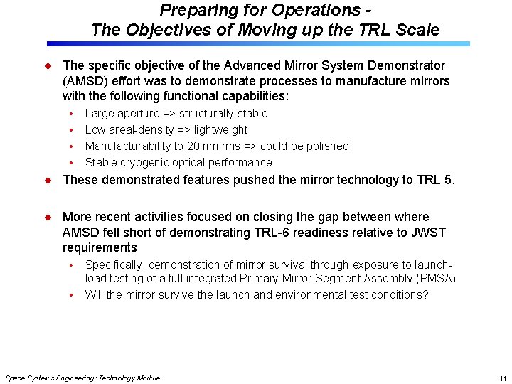 Preparing for Operations The Objectives of Moving up the TRL Scale The specific objective