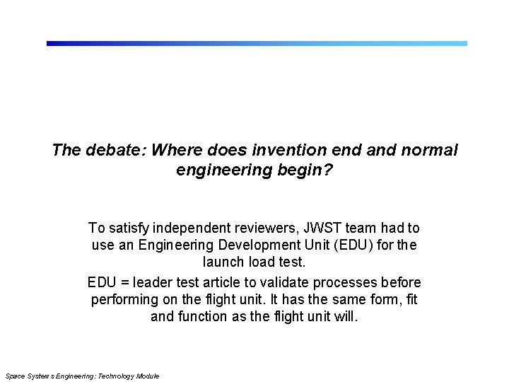 The debate: Where does invention end and normal engineering begin? To satisfy independent reviewers,
