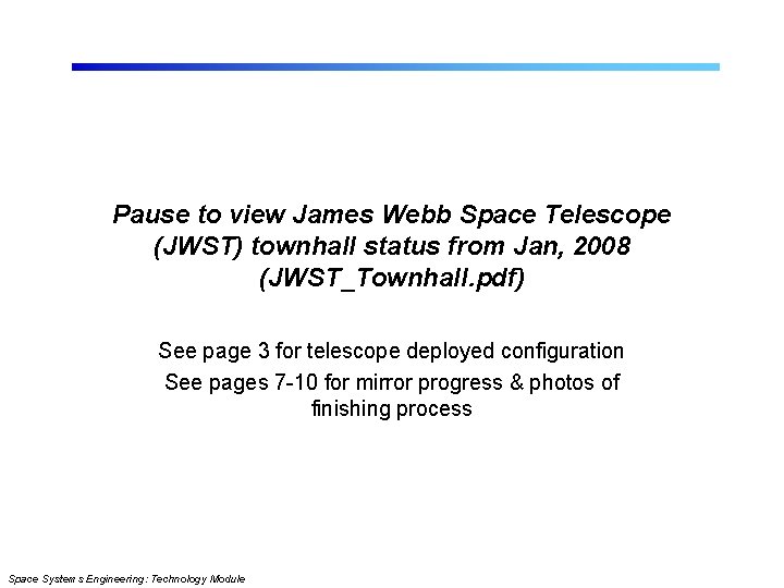 Pause to view James Webb Space Telescope (JWST) townhall status from Jan, 2008 (JWST_Townhall.