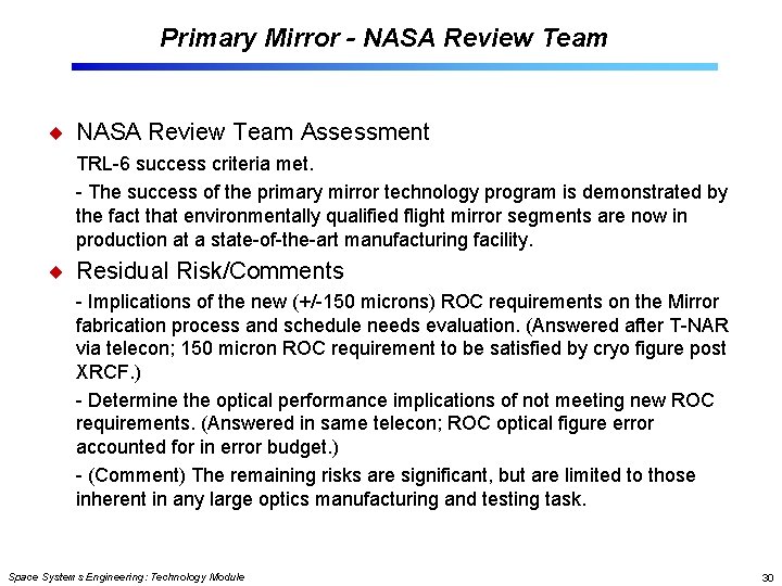 Primary Mirror - NASA Review Team Assessment TRL-6 success criteria met. - The success