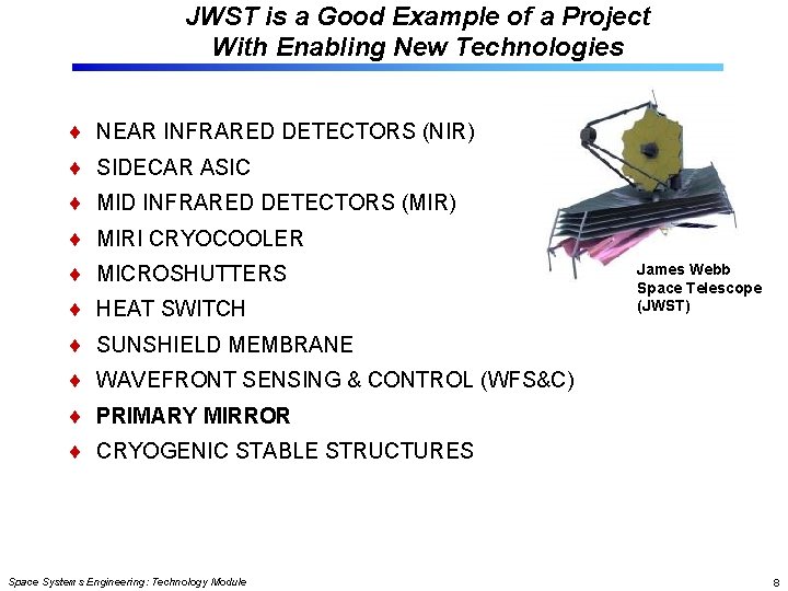JWST is a Good Example of a Project With Enabling New Technologies NEAR INFRARED
