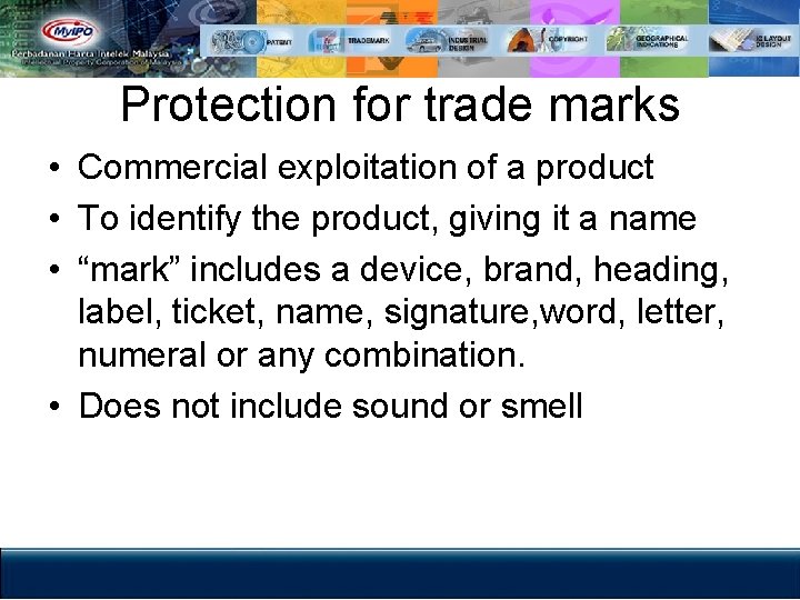 Protection for trade marks • Commercial exploitation of a product • To identify the