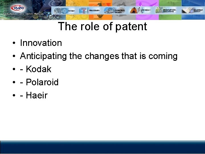 The role of patent • • • Innovation Anticipating the changes that is coming