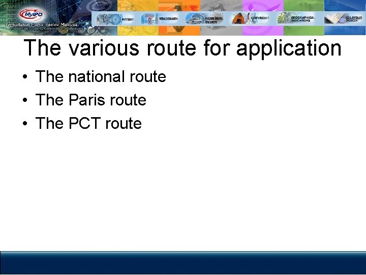 The various route for application • The national route • The Paris route •