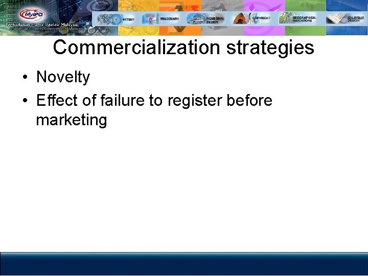 Commercialization strategies • Novelty • Effect of failure to register before marketing 