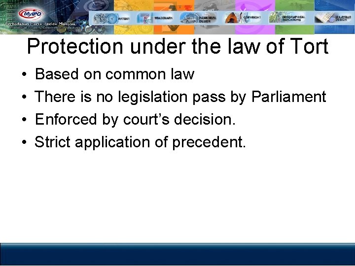 Protection under the law of Tort • • Based on common law There is