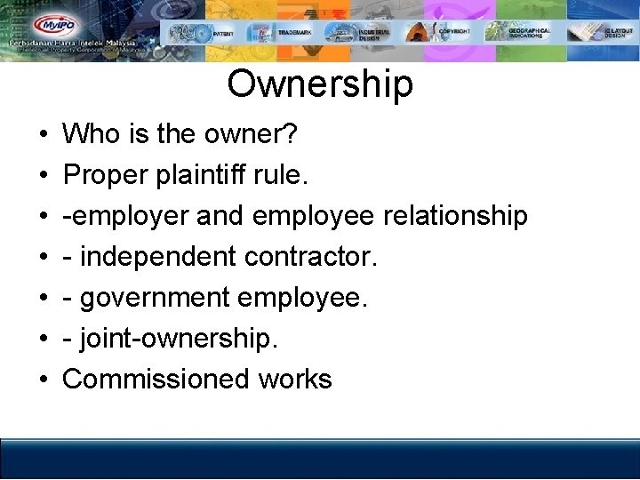 Ownership • • Who is the owner? Proper plaintiff rule. -employer and employee relationship