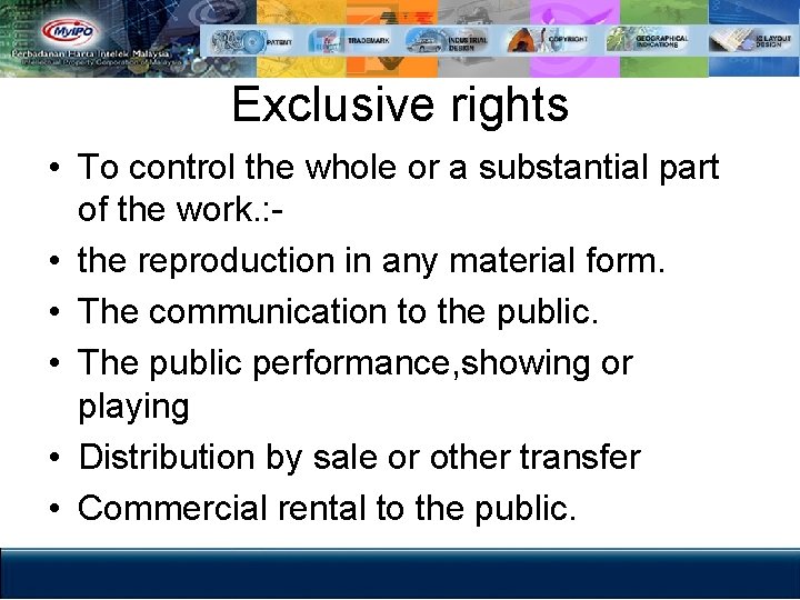 Exclusive rights • To control the whole or a substantial part of the work.