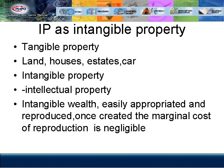 IP as intangible property • • • Tangible property Land, houses, estates, car Intangible